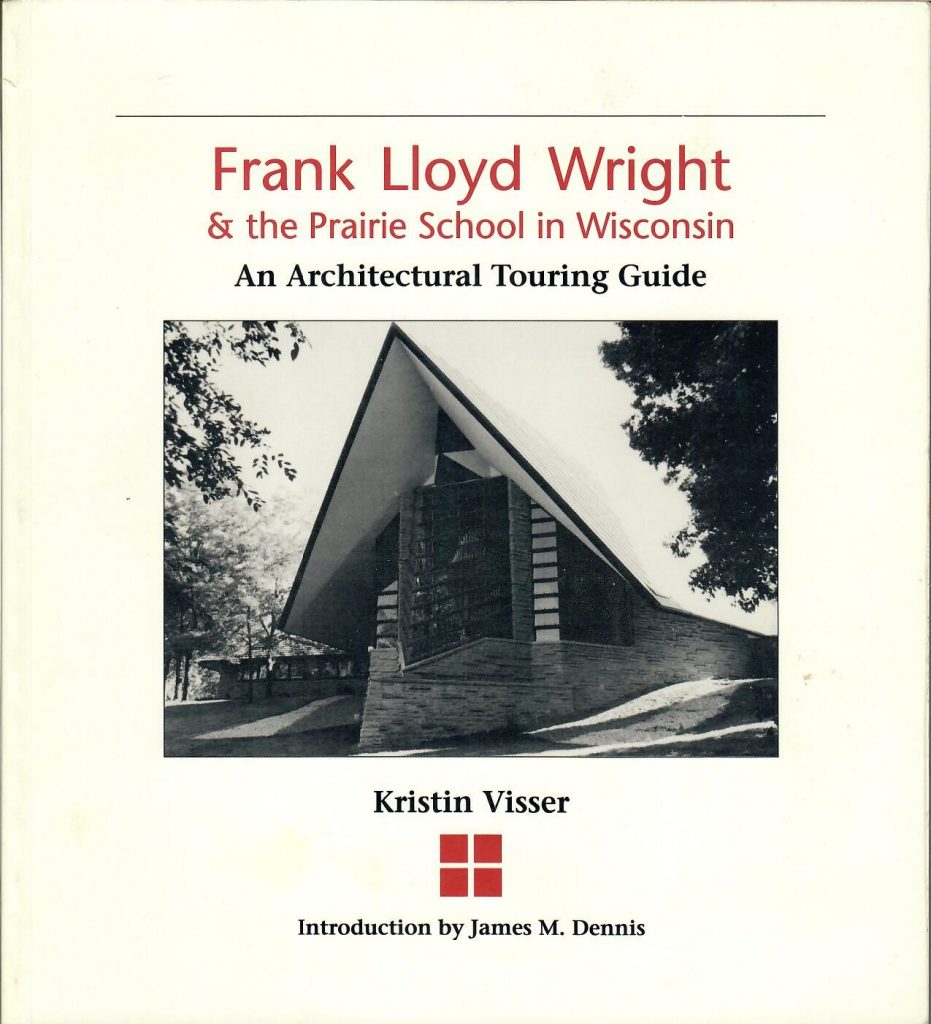 Frank Lloyd Wright & the Prairie School in Wisconsin Turn of the