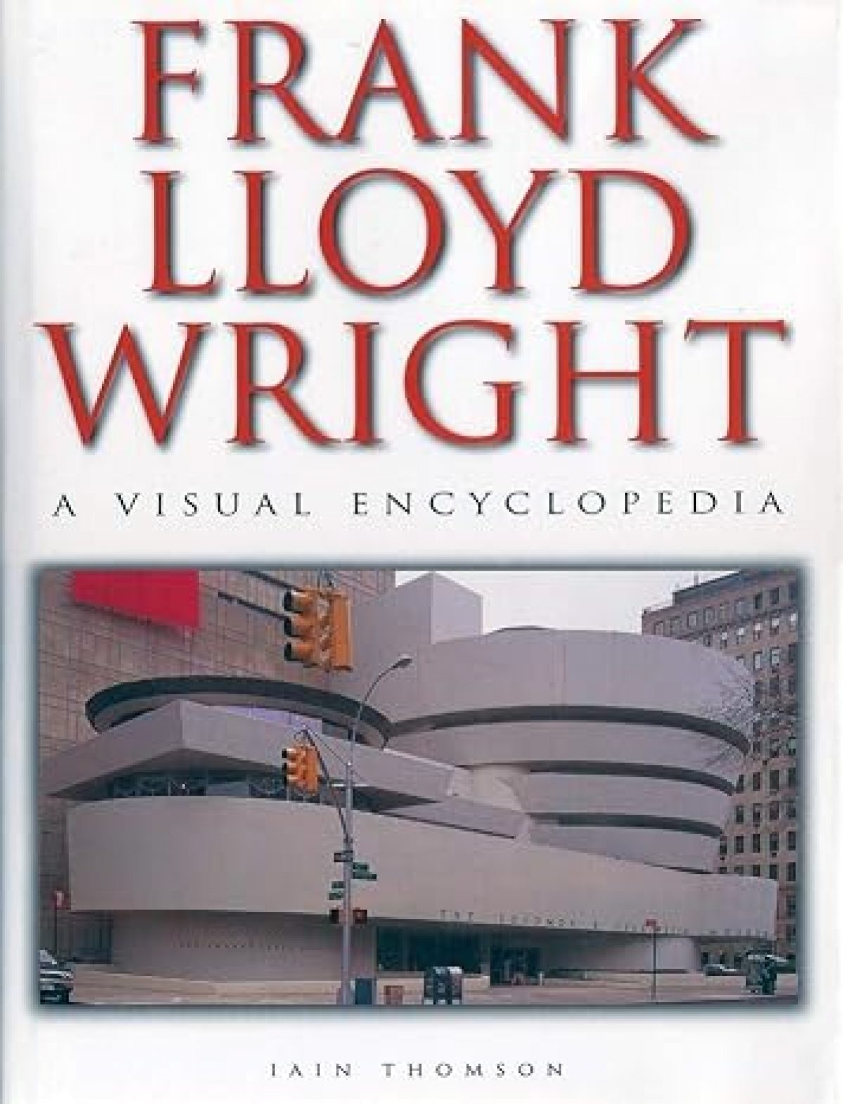 Frank Lloyd Wright: A Visual Encyclopedia - Turn of the Century
