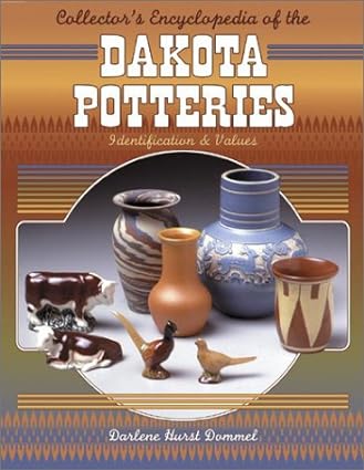 Collector's Encyclopedia of the Dakota Potteries