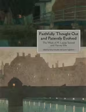 Faithfully Thought Out and Patiently Evolved:  The Work of M. Louise Stowell and Harvey Ellis