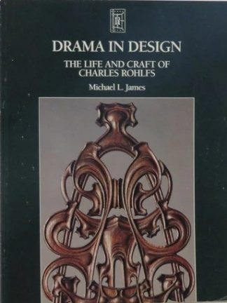 Drama in Design:  The Life and Craft of Charles Rohlfs