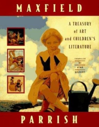 Maxfield Parrish: A Treasury of Art and Children's Literature