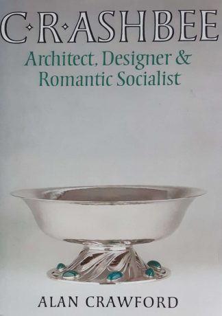 C.R. Ashbee: Architect, Designer & Romantic Socialist