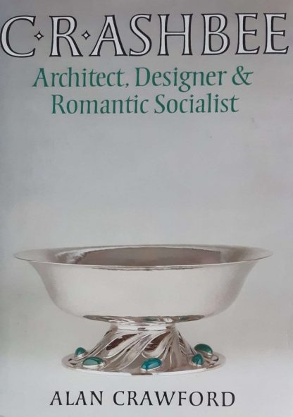 C.R. Ashbee: Architect, Designer & Romantic Socialist