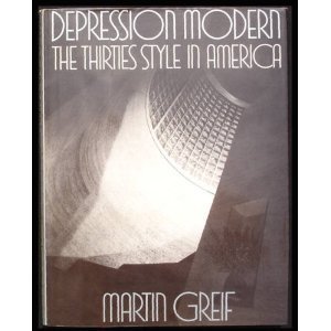 Depression Modern:  The Thirties Style in America