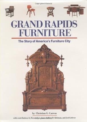 Grand Rapids Furniture:  The Story of America's Furniture City