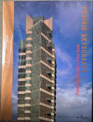 Prairie Skyscraper:  Frank Lloyd Wright's Price Tower