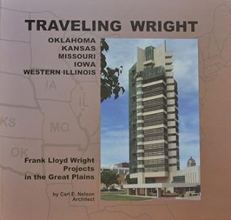 Traveling Wright:  Frank Lloyd Wright Projects in the Great Plains