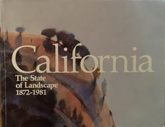 California: The State of Landscape 1872-1981